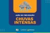 Defesa Civil vai realizar ação de prevenção às chuvas intensas