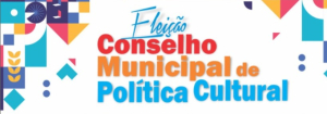 Prefeitura publica edital para eleição do Conselho Municipal de Políticas Culturais