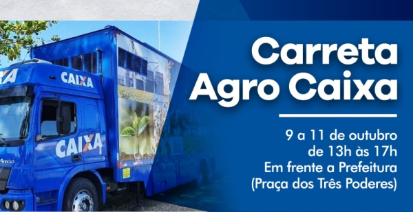 Carreta Agro da Caixa atende produtores rurais do município de segunda (9) a quarta (11), na Praça dos Três Poderes
