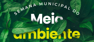 Prefeitura promove Semana Municipal do Meio Ambiente a partir de segunda-feira (6)