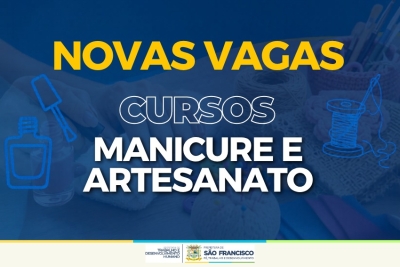 Inscrições para cursos de Manicure e Artesanato terminam nesta quarta-feira (20/05)