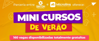 160 vagas gratuitas em Mini Cursos de Verão através de parceria entre a SMTDH e a Microlins