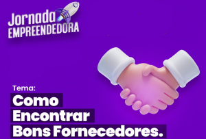 Jornada Empreendedora capacita empreendedores do município a encontrarem bons fornecedores